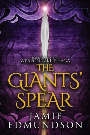 [The Weapon Takers Saga 04] • The Giants' Spear